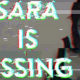 SARA IS MISSING RECENSIONE