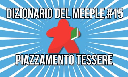 dizionario meeple 15 piazzamento tessere