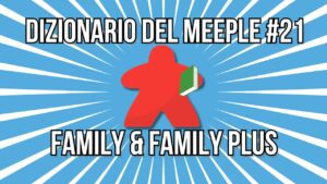 Family e Family Plus dizionario meeple 21