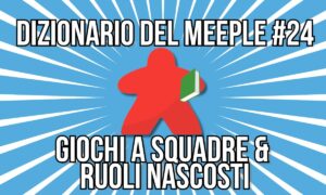 a squadre e ruoli nascosti dizionario meeple 24 nerdando copertina