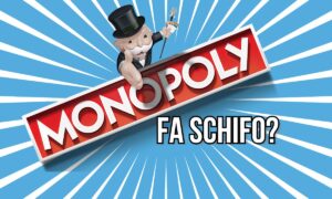 monopoly fa schifo?