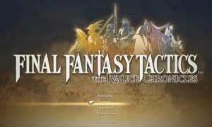 FF Tactics: Ivalice Chronicles