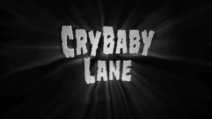 Cry Baby Lane